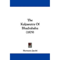 The Kalpasutra Of Bhadrabahu (1879) - Hardcover
