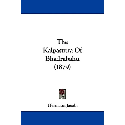 The Kalpasutra Of Bhadrabahu (1879) - Hardcover