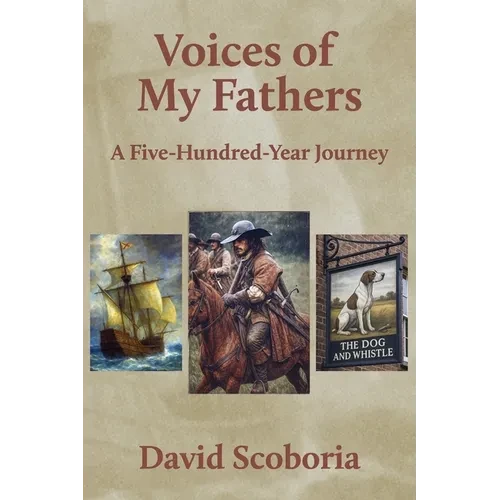 Voices of My Fathers: A Five-Hundred-Year Journey - Paperback