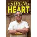 A Strong Heart: An Autobiography in Progress - Paperback