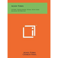 Agnes Tobin: Letters, Translations, Poems, With Some Account Of Her Life - Hardcover