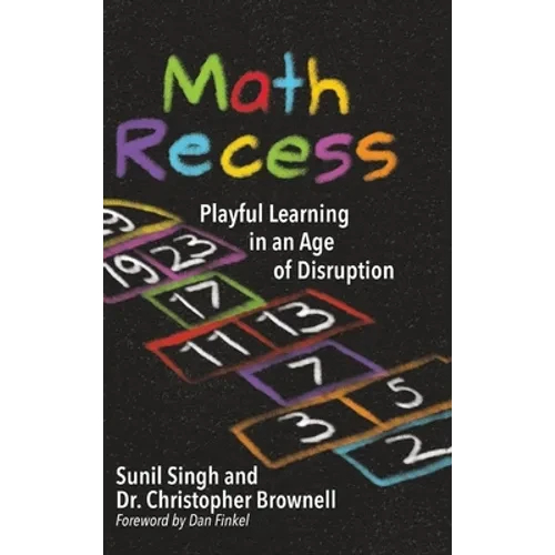 Math Recess: Playful Learning for an Age of Disruption - Hardcover