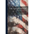The American Jew: An Exposé of His Career - Paperback