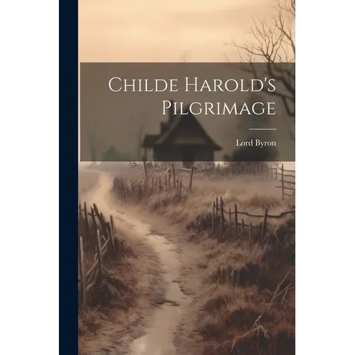 Childe Harold's Pilgrimage - Paperback