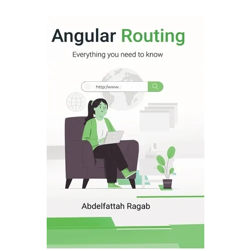 Angular Routing: Everything you need to know - Hardcover