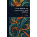 The Room in the Tower, and Other Stories - Hardcover