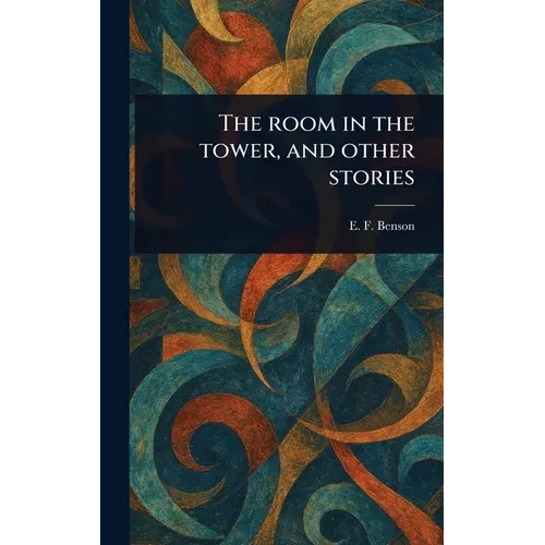 The Room in the Tower, and Other Stories - Hardcover