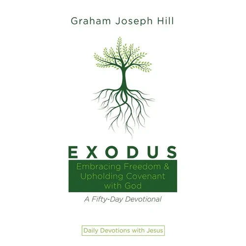 Exodus: Embracing Freedom and Upholding Covenant with God: A Fifty-Day Devotional - Paperback