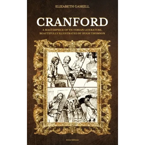 Cranford: A Masterpiece of Victorian Literature, Beautifully Illustrated by Hugh Thomson - Hardcover