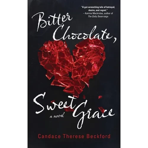 Bitter Chocolate, Sweet Grace - Hardcover