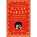 Every Valley: The Desperate Lives and Troubled Times That Made Handel's Messiah - Paperback