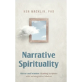 Narrative Spirituality: Mirror and Window: Reading Scripture with an Integrative Mindset. - Hardcover