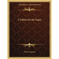 A Tribute for the Negro - Paperback