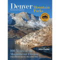 Denver Mountain Parks: 100 Years of the Magnificent Dream - Hardcover