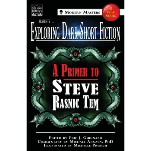 Exploring Dark Short Fiction #1: A Primer to Steve Rasnic Tem - Paperback