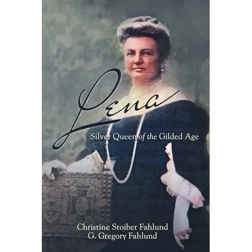 Lena: Silver Queen of the Gilded Age - Paperback