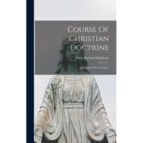Course Of Christian Doctrine: A Handbook For Teachers - Hardcover