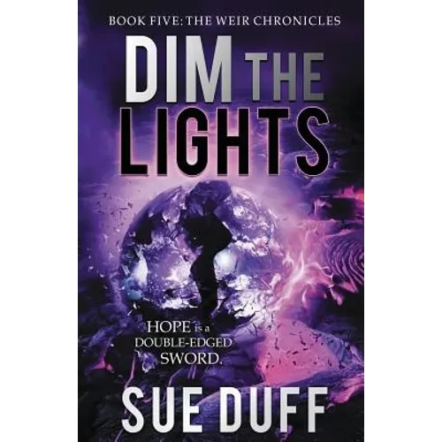 Dim the Lights: Book Five: The Weir Chronicles - Paperback