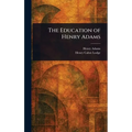 The Education of Henry Adams - Hardcover