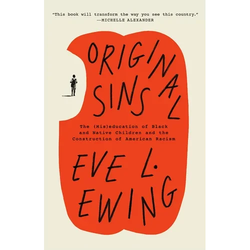 Original Sins: The (Mis)Education of Black and Native Children and the Construction of American Racism - Paperback