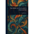 The King of Elfland's Daughter - Paperback