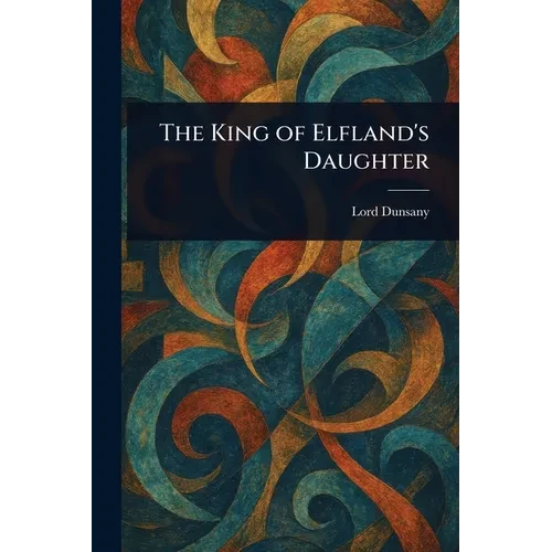 The King of Elfland's Daughter - Paperback