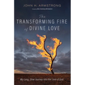 The Transforming Fire of Divine Love