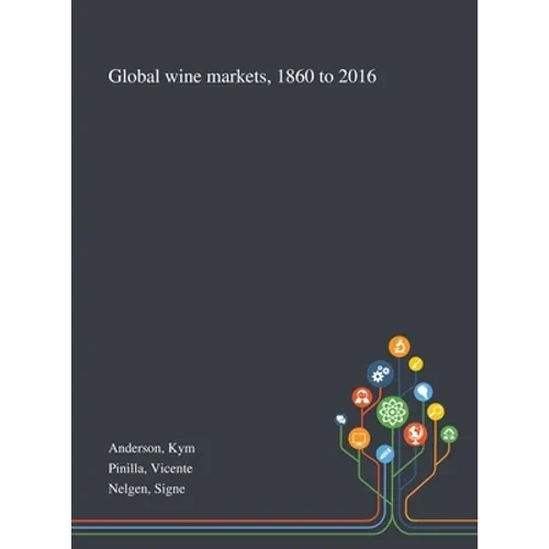 Global Wine Markets, 1860 to 2016 - Hardcover