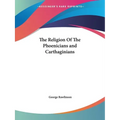 The Religion Of The Phoenicians and Carthaginians - Paperback