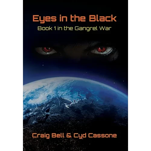 Eyes in the Black: Book 1 in the Gangrel War - Hardcover