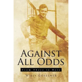Against All Odds: From There to Here - Paperback