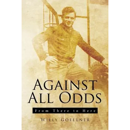 Against All Odds: From There to Here - Paperback