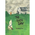The Sixth Day: A Story of Freedom Summer in Alabama in 1965 - Hardcover