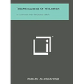 The Antiquities of Wisconsin: As Surveyed and Described (1865) - Hardcover