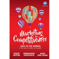 Marketing for Competitiveness: Asia to the World - In the Age of Digital Consumers - Paperback