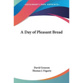 A Day of Pleasant Bread - Paperback
