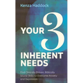 Your Three Inherent Needs: Find Clinically Proven, Biblically Sound Skills to Overcome Anxiety and Depression - Hardcover