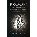 Proof: Everyone's Under a Spell: How to Break Spells and Curses - Hardcover