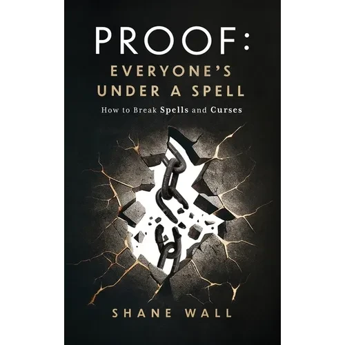 Proof: Everyone's Under a Spell: How to Break Spells and Curses - Hardcover