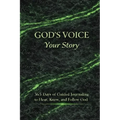 God's Voice Your Story: 365 Days of Guided Journaling to Hear, Know, and Follow God - Hardcover