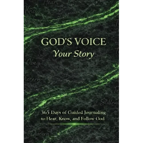 God's Voice Your Story: 365 Days of Guided Journaling to Hear, Know, and Follow God - Hardcover