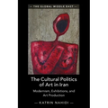 The Cultural Politics of Art in Iran - Paperback