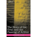 The Story of the Grail and the Passing of Arthur - Hardcover