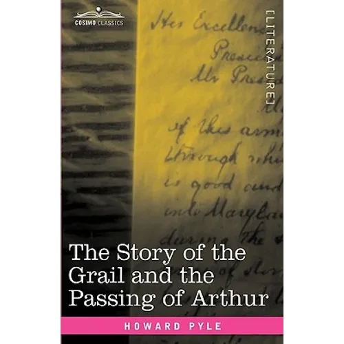 The Story of the Grail and the Passing of Arthur - Hardcover