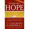 Living Into Hope: A Call to Spiritual Action for Such a Time as This - Paperback
