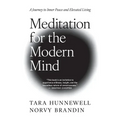 Meditation for the Modern Mind: A Journey to Inner Peace and Elevated Living - Paperback