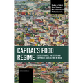 Capital's Food Regime: Class Struggle, the State and Corporate Agriculture in India - Paperback