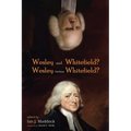 Wesley and Whitefield? Wesley Versus Whitefield? - Paperback