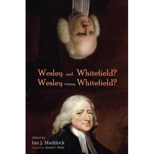 Wesley and Whitefield? Wesley Versus Whitefield? - Paperback