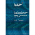 How News Coverage of Misinformation Shapes Perceptions and Trust - Hardcover